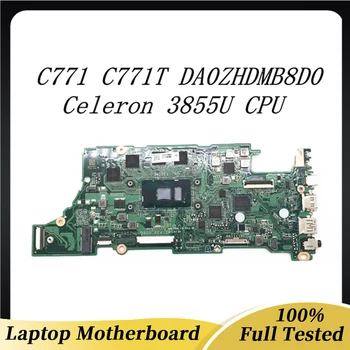 DA0ZHDMB8D0 Бесплатная Доставка Высококачественная Материнская плата Для ноутбука ACER C771 C771T Материнская плата С процессором Celeron 3855U 100% Работает хорошо