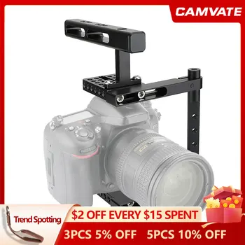 CAMVATE Universal Camera Cage Rig C-образная Клетка С Верхней Ручкой и верхней/нижней сырной тарелкой Для Аксессуаров для фотосъемки DSLR-камеры