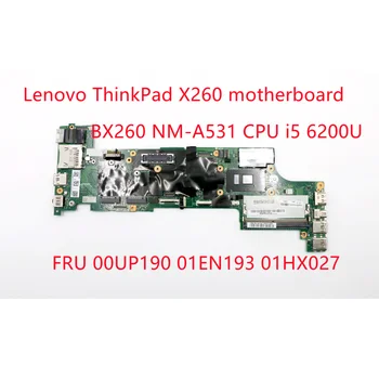 Для Lenovo Thinkpad X260 материнская плата ноутбука BX260 NM-A531 процессор i5-6200U FRU 00UP190 01EN193 01HX027 100% тестовая работа